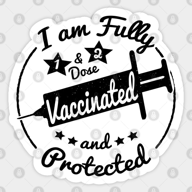 I am fully Vaccinated Sticker by MZeeDesigns